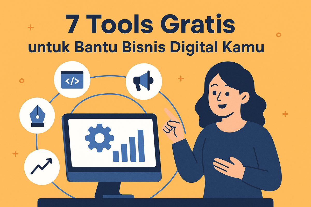 7 Tools Gratis untuk Bantu Bisnis Digital Kamu