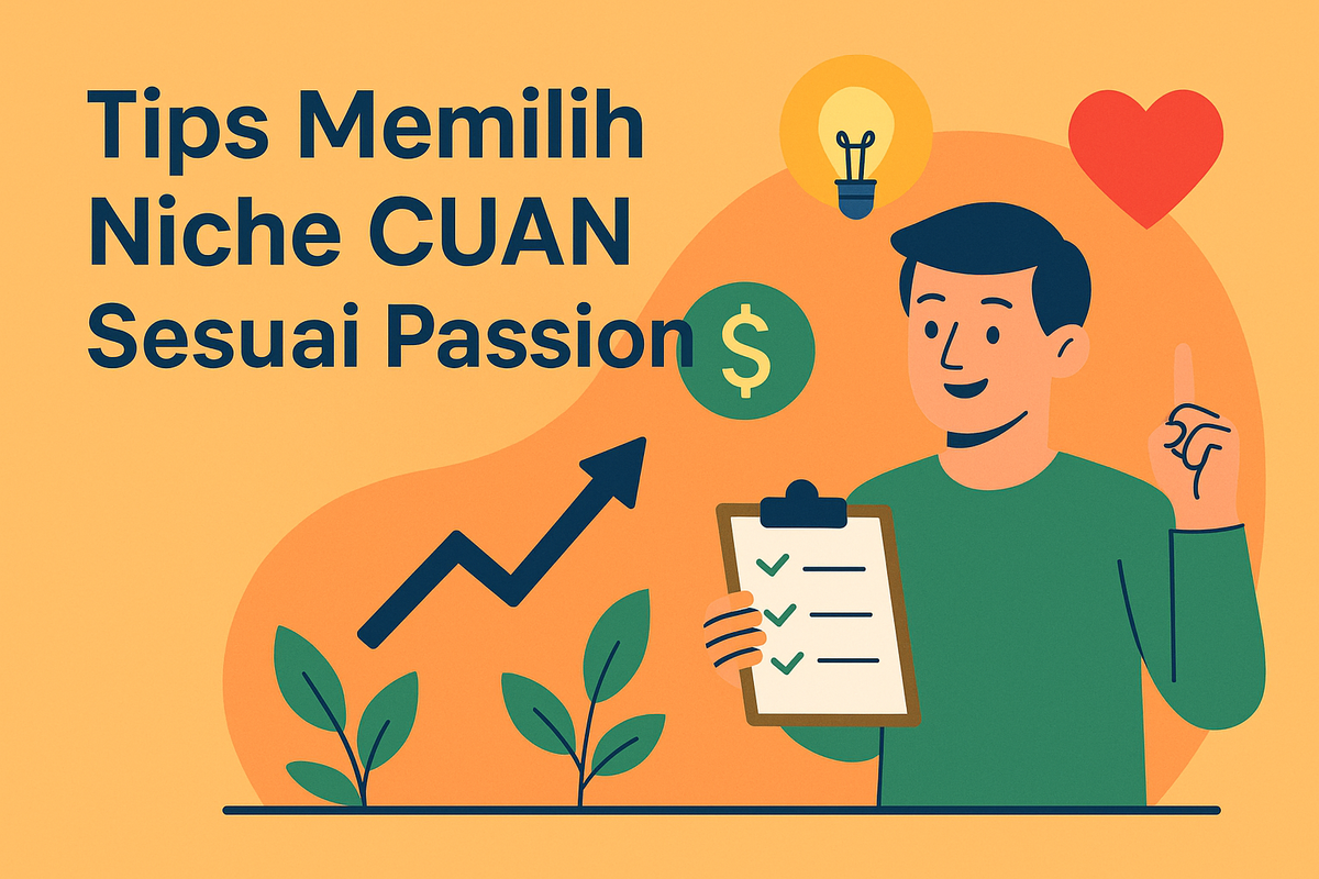 Tips Memilih Niche Cuan Sesuai Passion